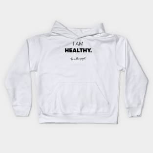 I AM HEALTHY Kids Hoodie